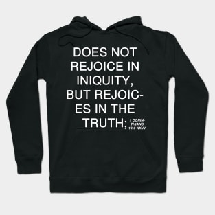 1 Corinthians 13:6 Bible Verse NKJV Text Hoodie